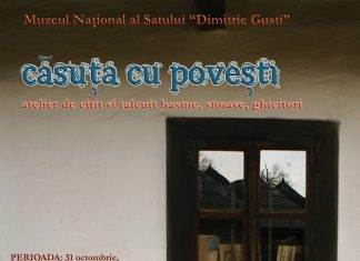 Căsuța cu povești – Muzeul Satului Dimitrie Gusti Casuta cu Povesti