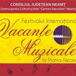 Festivalul International Vacante Muzicale la Piatra-Neamt