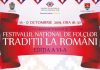Festivalul National de Folclor Traditii la romani 2019